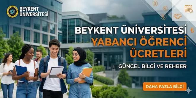Beykent Üniversitesi Yabancı Öğrenci Ücretleri 2026 - Başvuru